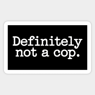 Definitely Not a Cop Magnet